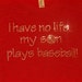 Discontinued/sale I Have No Life My Son Plays Baseball Rhinestone Heat Transfer-DIY