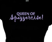 Queen of Spazzercise Funny Jazzersize Fitness Tee Shirt, Women's Work ...
