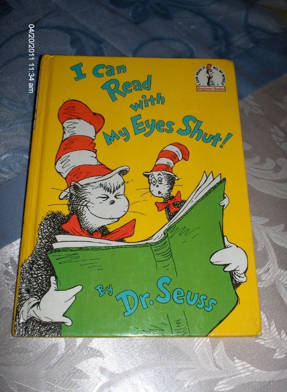 I can Read with My eyes Shut by Dr. Seuss 1978