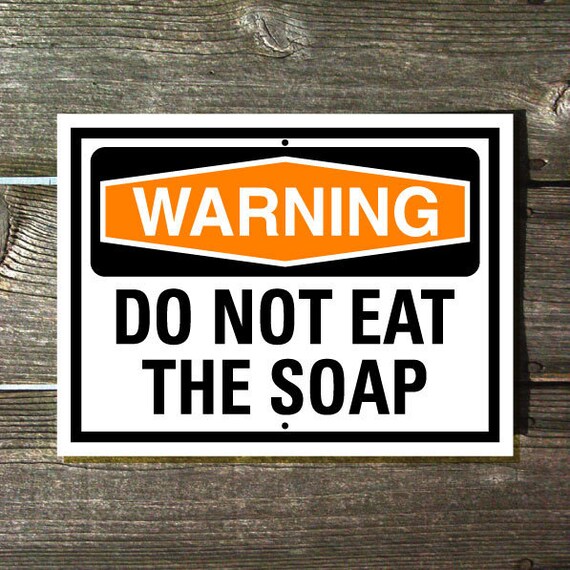 Items similar to Warning Sign Do No Eat The Soap Aluminum Sign on Etsy