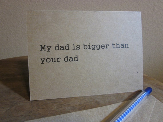 My Dad is Bigger than Your Dad   Father's Day Card