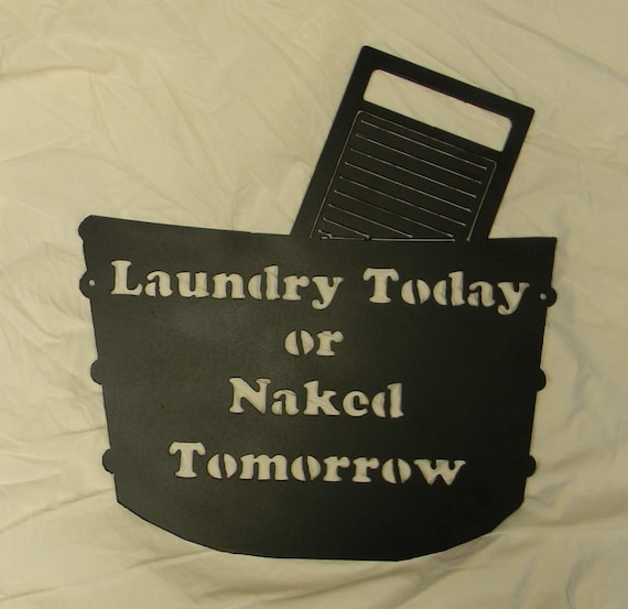 Download Laundry Today or Naked Tomorrow Sign