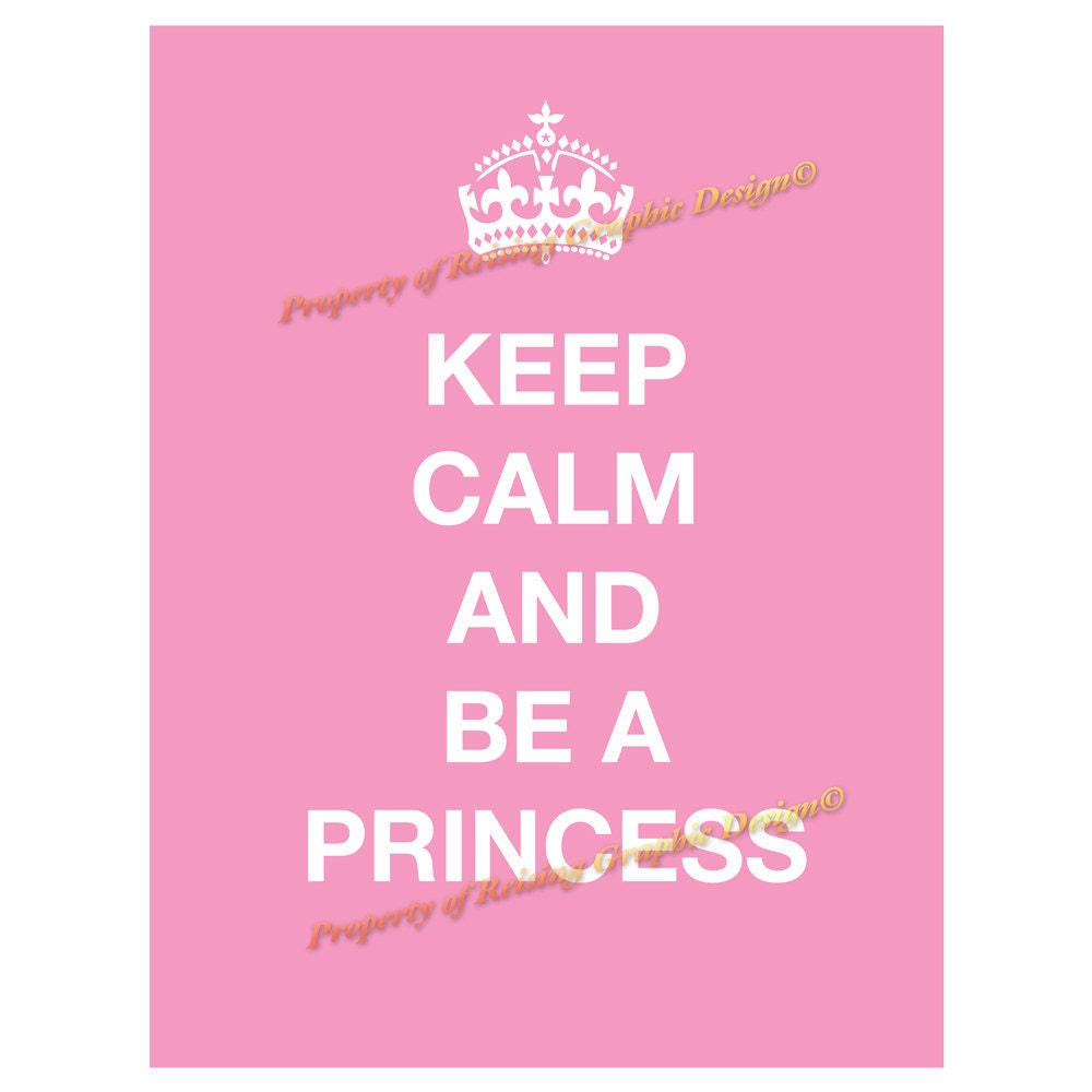 Keep Calm & Be A Princess 16x20 poster by reisinggraphicdesign