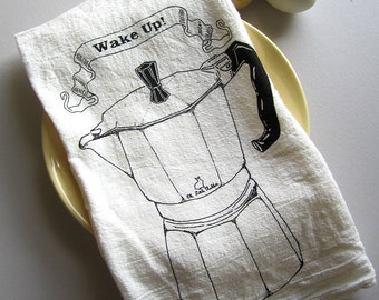 Tea Towel - Screen Printed Flour Sack Towel - Wake Up - Italian Espresso - Coffee - Eco Friendly Cotton Towel - Classic Flour Sack Towel