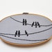 The Birds - Birds on a Wire Silhouette - Minimalist Industrial Embroidery Hoop Art - Fathers Day Gift