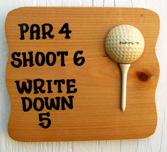 Items similar to Golf Plaque Funny Sign for Golfers Par 4 Shoot 6 Write ...