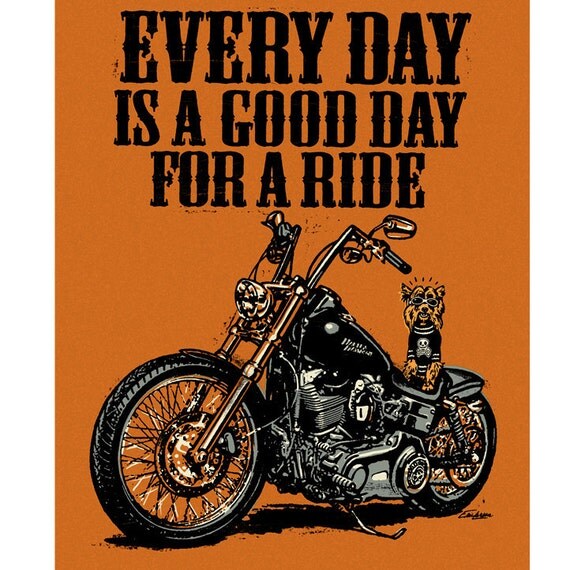 Items Similar To Every Day Is A Good Day For A Ride Harley Print On Etsy