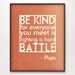 11x14 Be Kind Hard Battle Plato Giclee Art Print Blood Orange Red