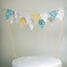 Cake Bunting Cake topper grey, yellow, aqua, white Baby Shower, Birthday, Wedding