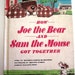How JOE THE BEAR and Sam the Mouse Got Together - Vintage Children's Book