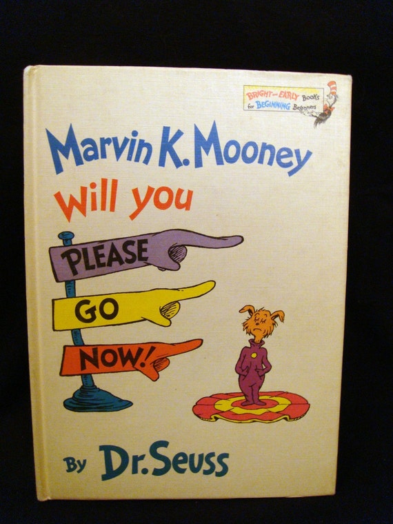 Dr Seuss Marvin K Mooney Will You Please Go Now by pollydoodlesco
