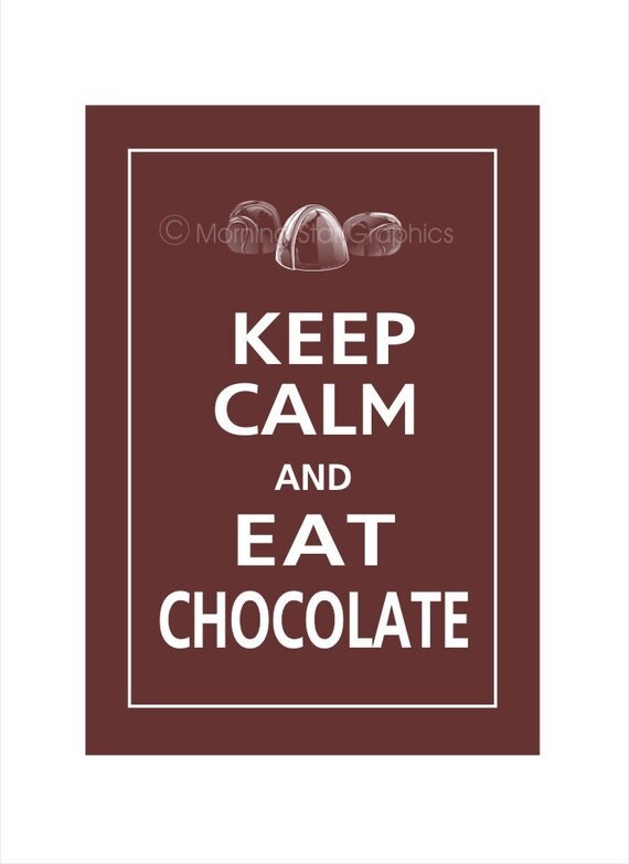 Items similar to Keep Calm and EAT CHOCOLATE Print 5x7 (Espresso ...