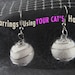 1 Orb Earrings Using YOUR CAT'S Hair
