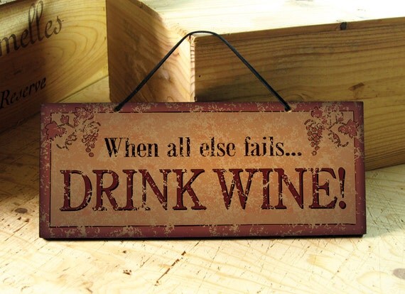 Decorative Wall Sign in Burnt Orange with Funny Wine Saying.