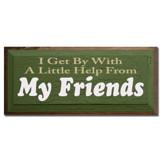 Items similar to I Get By With A Little Help From My ...