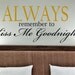 Always remember to kiss me goodnight - Vinyl Lettering wall words decal graphics Home decor itswritteninvinyl