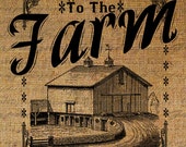 Welcome To The FArm Quote Old Barn Farming Rural Country Life Digital Image Download Transfers To Pillows Totes Tea Towels Burlap No. 2736