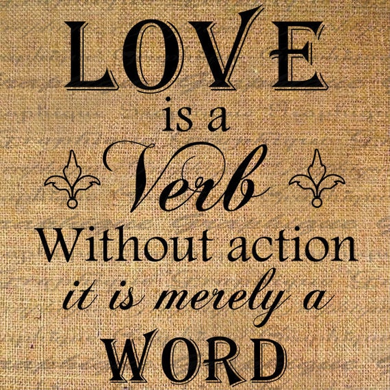 Items Similar To Love Is A VERB Wo Action Is Merely A WORD Quote Word 