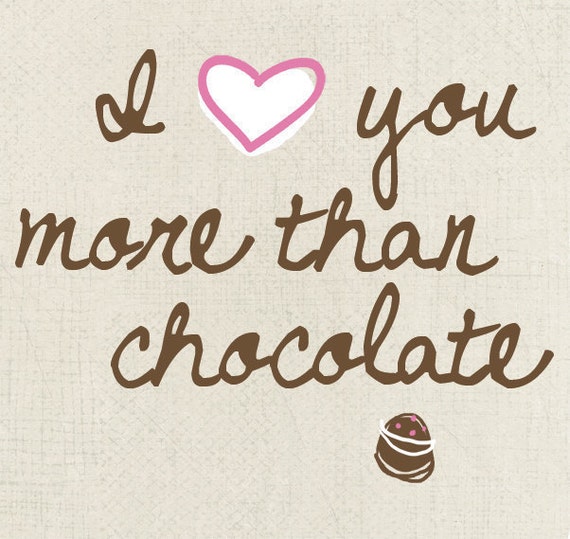 I Love You More Than Chocolate Art Print Available by UUPP