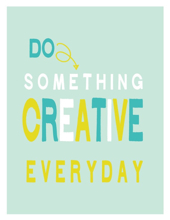 Items similar to Do Something Creative Everyday ART PRINT - Turquoise ...