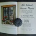 RESERVED. All About House Plants. Vintage Hardcover Book. 1946.