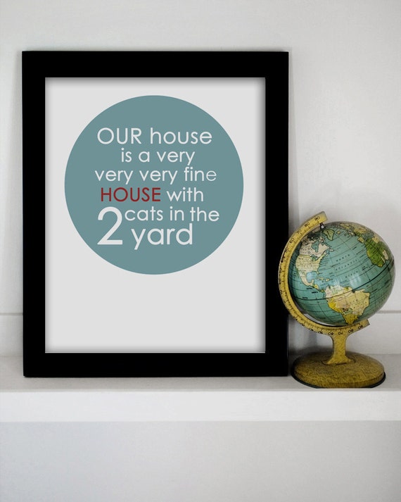 Items similar to Our House Is A Very Very Very Fine House. 8x10