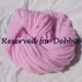 Reserved for Debbie - Hand Dyed BFL Flame Chunky Wrap Yarn 100g - Blossom Pink