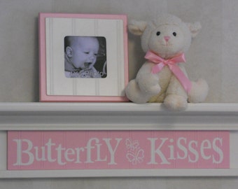 Butterfly Kisses - Sign on 24" Shelf White or (Off White) and Light Pink Children Wall Art Nursery Decor