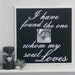 I Have Found The One Whom My Soul Loves Black and White Wedding Gift 16x16 Wooden Frame