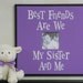 Purple and Black Nursery Decor - Best Friends Are We My Sister and Me - Sign Frame 16x16 Baby Shower Gift