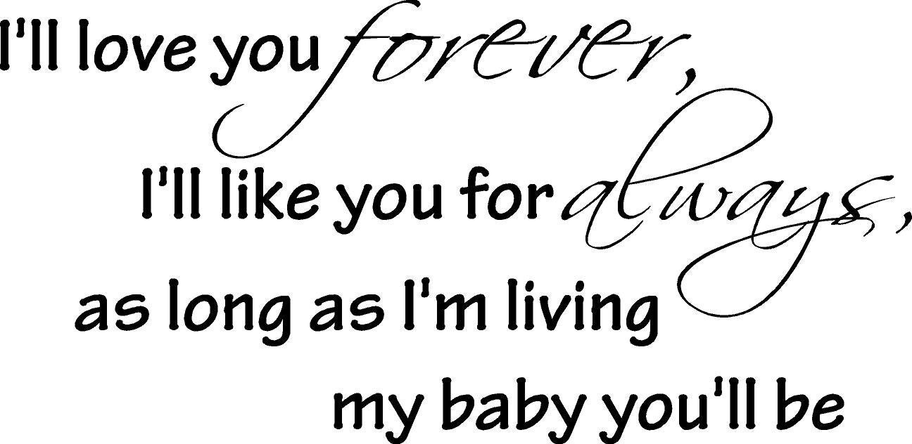 I'll love you forever ....wall art wall sayings