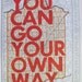 You Can Go Your Own Way/ Iowa