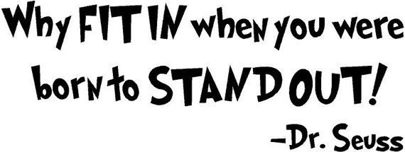 Why fit in when you were born to stand out Dr Seuss Vinyl Wall