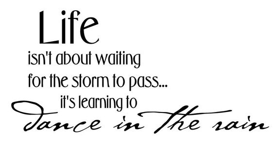 Items similar to Life Isn't about waiting for the storm to pass, It's ...