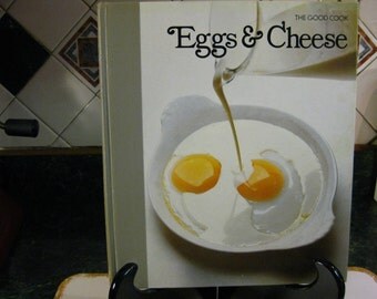 The Good Cook Eggs & Cheese Cookbook - Vintage Cookbook - The Good Cook Series - Eggs Cheese Cookbook - Instructional Cookbook
