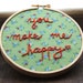 You Make Me Happy Hand Embroidery