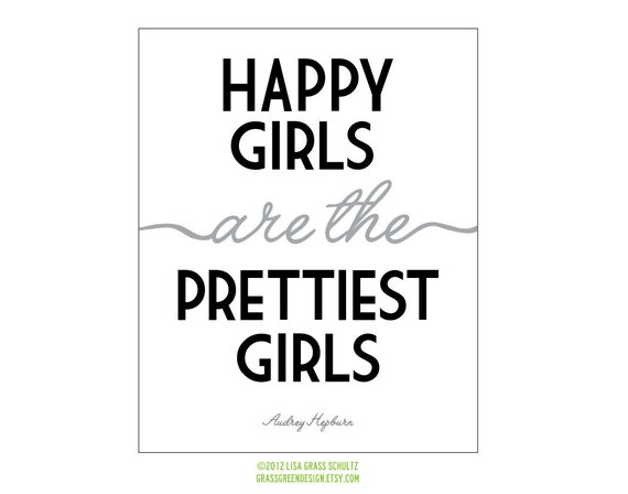 Download Sale 8x10 Happy Girls Are The Prettiest Girls Print