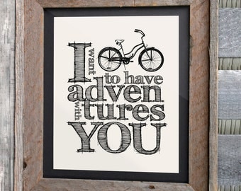 I Want To Have Adventures With You | 8x10 Typographic print