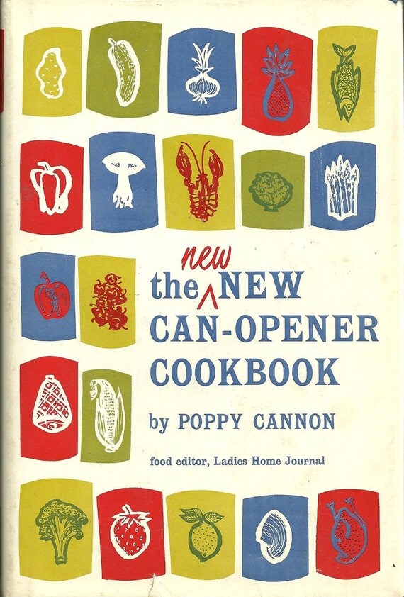 1968 The New CanOpener Cookbook Vintage Poppy Cannon