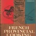 Vintage Cookbook 1962 French Provincial Cooking Elizabeth David First American Edition
