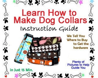 Pet Dog Collar - Instructional Guide Teaching You How to Make Dog Collars - FREE Bonus Guide Included