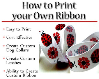 Custom Printed Ribbon - Instant Download - Instructional Guide Teaching You How to Create Your Own Printed Ribbon