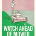 Collectable Vintage National Safety Poster - Missile Launcher, Watch Ahead of Mower