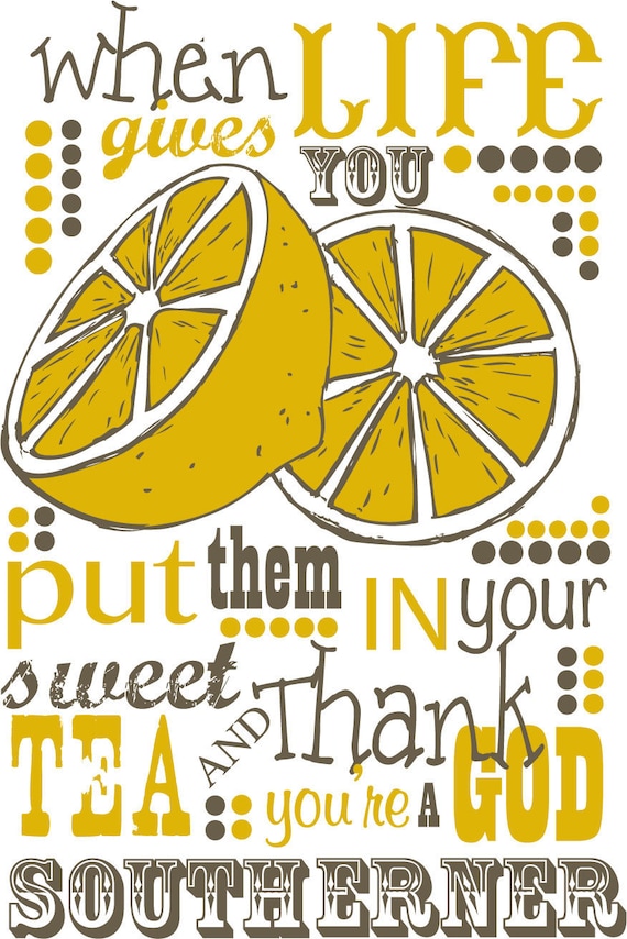 tea gives lemons sweet them towel southern put cute lemon proud screen quotes pride country lemonade hands