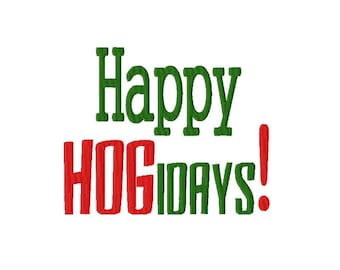 Happy HOGidays - Machine Embroidery - 9 Sizes