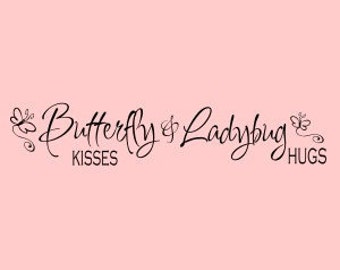 Download Butterfly Kisses and Ladybug Hugs Vinyl Wall by ...