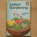 Ladybird book with matt boards Indoor Gardening by J. Griffin-King illustrated by B. H. Robinson