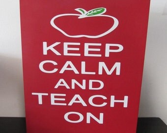 Keep Calm and Teach On 11" X 14" Sign