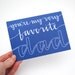 SALE Father's Day Card . Hand-Lettered Calligraphy Design . You're My Very Favorite Dad . White Text on Blue . Blank Inside . Single