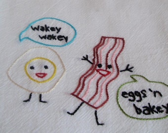 Adorable Hand Embroidered "Wakey Wakey Eggs and Bakey" Dish Towel